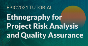 tutorial - ethnography for project risk analysis and quality assurance