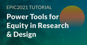 tutorial - power tools for equity in research & design